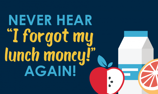 Never Hear “I forgot my lunch money!” again!