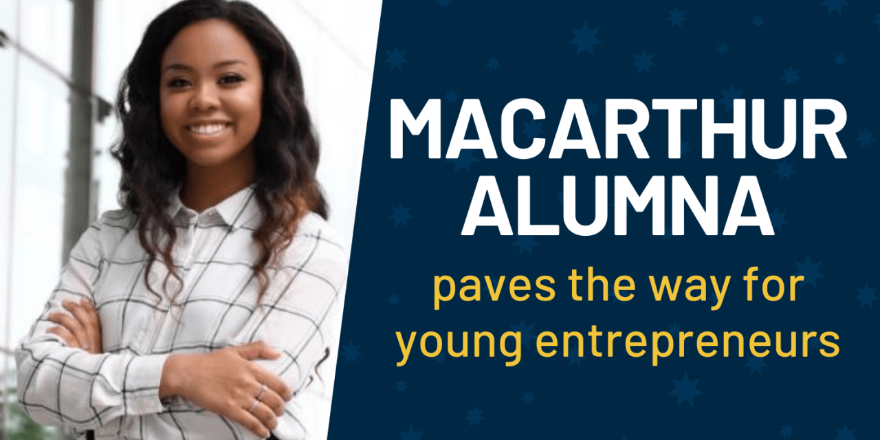 MacArthur Alumna Paves Way for Young Business Leaders