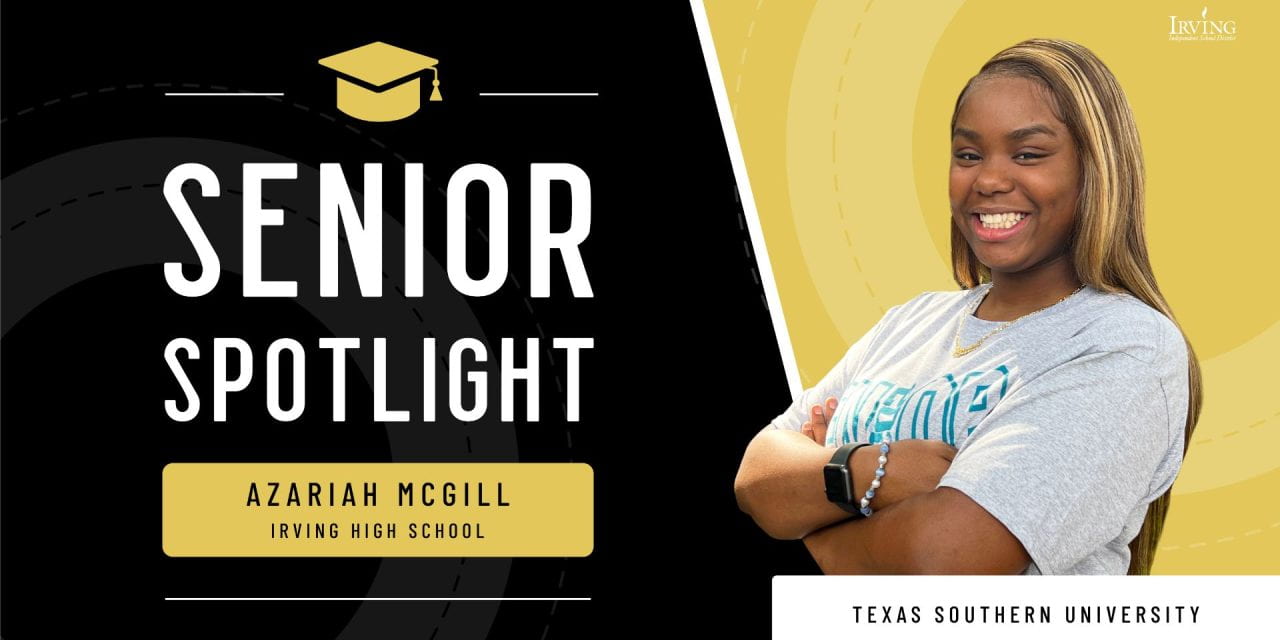 Senior Spotlight: Azariah McGill, Irving High School