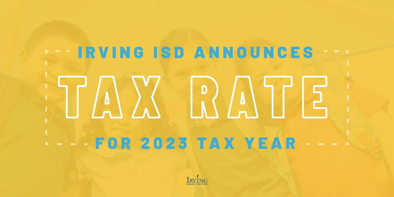 Irving ISD Announces Tax Rate for 2023 Tax Year
