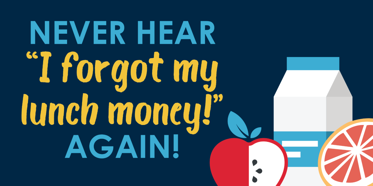 Never Hear “I forgot my lunch money!” again!