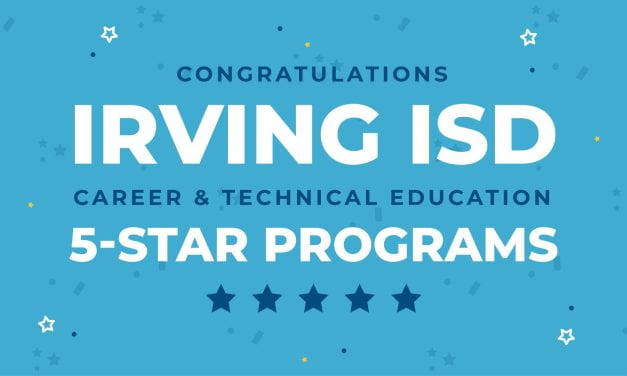 Irving ISD Celebrates 5-Star CTE Programs