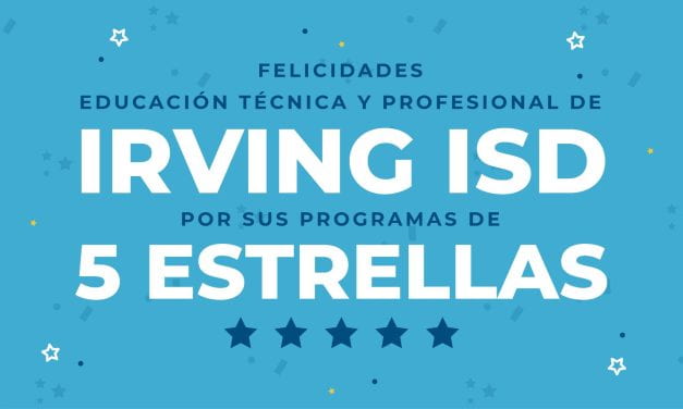Irving ISD celebra los Programas CTE por su clasificación 5 estrellas