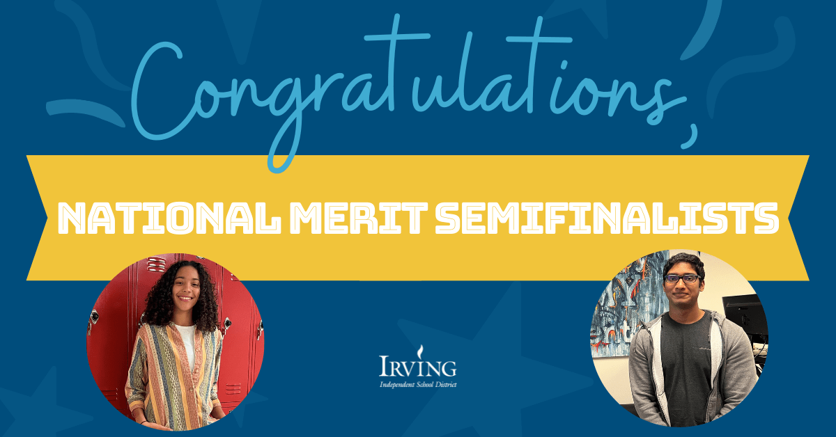 Two Irving ISD Students Named National Merit Scholarship Semi-Finalists