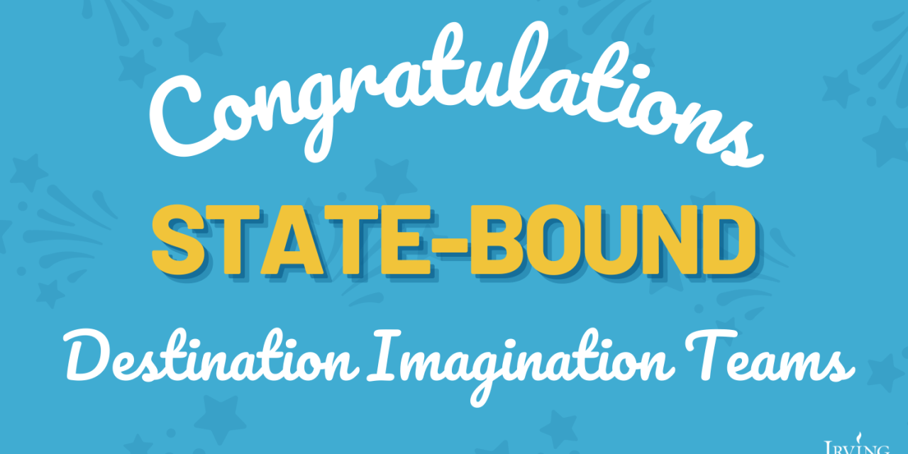 Five Irving ISD Teams Advance to Destination Imagination State Tournament